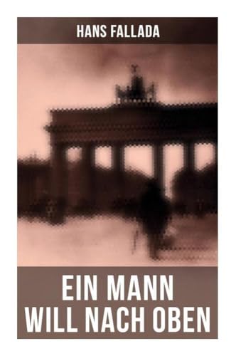 Ein Mann will nach oben Ein Mann will nach oben von Musaicum Books