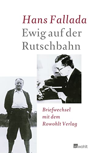 Ewig auf der Rutschbahn: Briefwechsel mit dem Rowohlt Verlag von Rowohlt, Reinbek