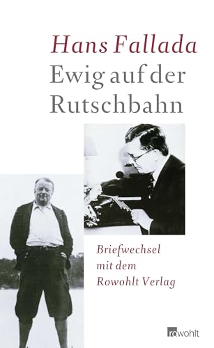 Ewig auf der Rutschbahn: Briefwechsel mit dem Rowohlt Verlag Ewig auf der Rutschbahn: Briefwechsel mit dem Rowohlt Verlag von Rowohlt