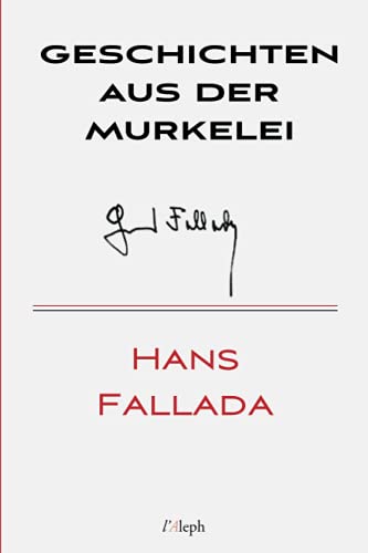 Geschichten aus der Murkelei (Hans Fallada, Band 30)