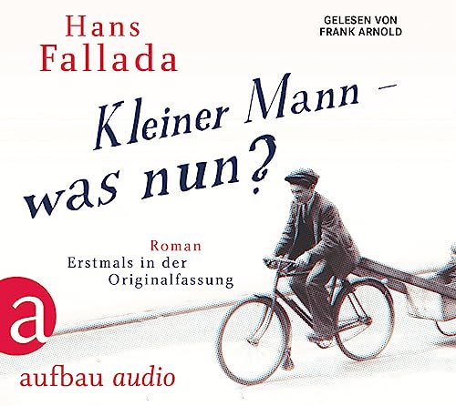 Kleiner Mann – was nun?: Roman. Gelesen von Arnold Frank von Aufbau Audio