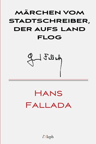 Märchen vom Stadtschreiber der aufs Land flog (Hans Fallada, Band 28)