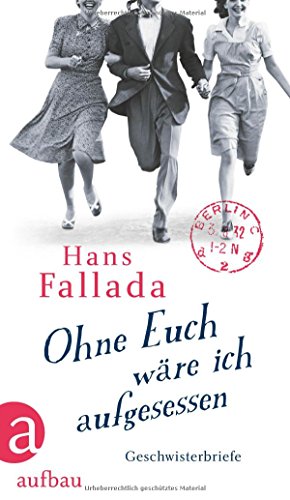 Ohne Euch wäre ich aufgesessen: Geschwisterbriefe Ohne Euch wäre ich aufgesessen: Geschwisterbriefe