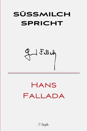 Süssmilch spricht (Hans Fallada, Band 29) von l'Aleph