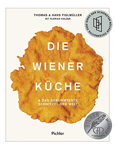 Die Wiener Küche: & das berühmteste Schnitzel der Welt