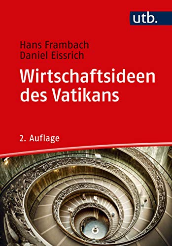Wirtschaftsideen des Vatikans: Impulse für Politik und Gesellschaft von UTB GmbH