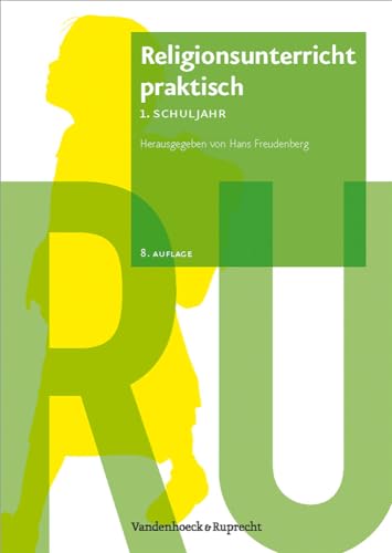 Religionsunterricht praktisch - 1. Schuljahr (Religionsunterricht praktisch. Unterrichtswerke und Arbeitshilfen für die Grundschule): ... Arbeitshilfen Fur Die Grundschule, Band 1) von Vandenhoeck + Ruprecht