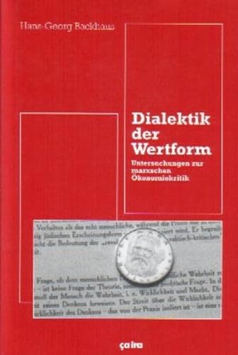 Dialektik der Wertform: Untersuchungen zur Marxschen Ökonomiekritik von Ca Ira Verlag