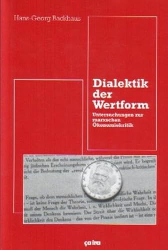 Dialektik der Wertform: Untersuchungen zur Marxschen Ökonomiekritik