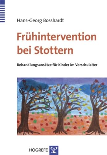 Frühintervention bei Stottern: Behandlungsansätze für Kinder im Vorschulalter von Hogrefe Verlag