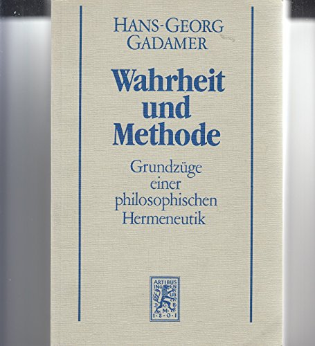 Gesammelte Werke Bd.1: Hermeneutik I: Wahrheit und Methode: Grundzüge einer philosophischen Hermeneutik
