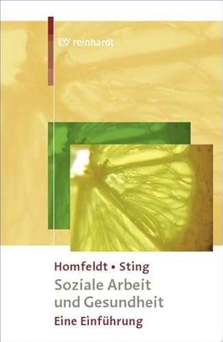 Soziale Arbeit und Gesundheit: Eine Einführung von ERNST REINHARDT VERLAG