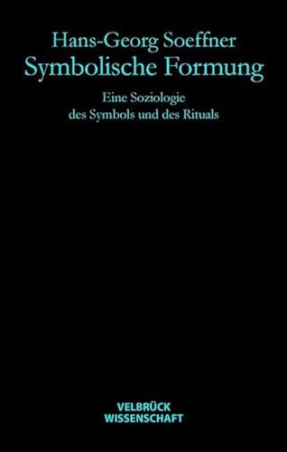 Symbolische Formung: Eine Soziologie des Symbols und des Rituals von Velbrueck GmbH