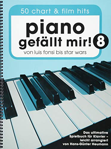 Piano gefällt mir! 50 Chart und Film Hits - Band 8 (Notenbuch Spiralbindung): Noten, Songbook für Klavier: Von Luis Fonsi bis Star Wars - Das ultimative Spielbuch für Klavier von Hal Leonard Verlag