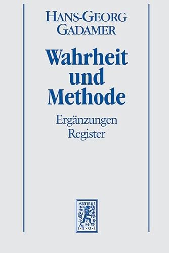 Gesammelte Werke, 10 Bde., Bd.2, Hermeneutik: Band 2: Hermeneutik II: Wahrheit und Methode: Ergänzungen, Register von Mohr Siebeck