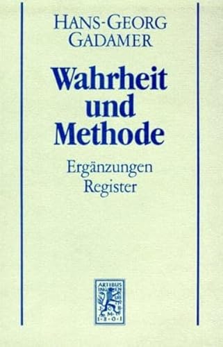 Gesammelte Werke Bd.2: Hermeneutik II: Wahrheit und Methode - Ergänzungen, Register von Mohr Siebeck