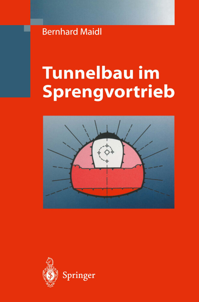 Tunnelbau im Sprengvortrieb von Springer Berlin Heidelberg