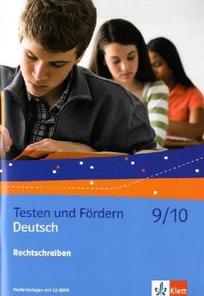 Deutsch 9/10. Rechtschreiben: Kopiervorlagen mit CD-ROM Klasse 9/10 (Testen und Fördern) von Klett