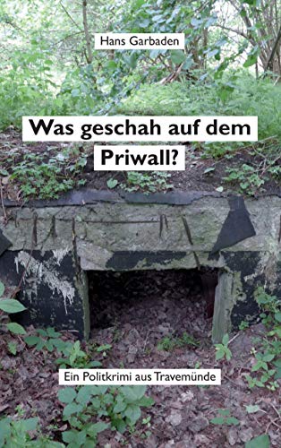 Was geschah auf dem Priwall?: Ein Politkrimi aus Travemünde