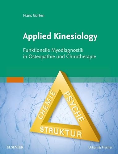 Applied Kinesiology: Funktionelle Myodiagnostik in Osteopathie und Chirotherapie