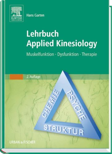Lehrbuch Applied Kinesiology: Muskelfunktion - Dysfunktion - Therapie Lehrbuch Applied Kinesiology: Muskelfunktion - Dysfunktion - Therapie