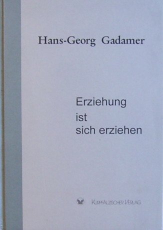 Erziehung ist sich erziehen von Kurpfälzischer Verlag Heidelberg