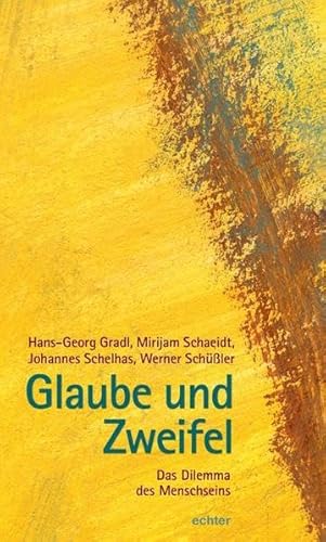 Glaube und Zweifel: Das Dilemma des Menschseins von Echter