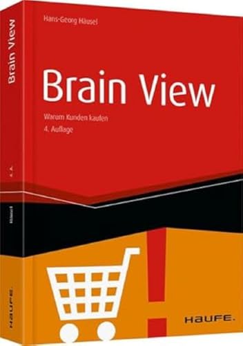 Brain View: Warum Kunden kaufen (Haufe Fachbuch)