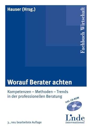 Worauf Berater achten: Kompetenzen - Methoden Trends in der professionellen Beratung