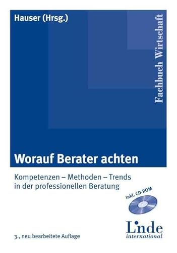 Worauf Berater achten: Kompetenzen - Methoden Trends in der professionellen Beratung von Linde Fachbuch