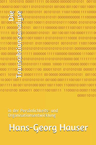 Die Transaktionsanalyse: in der Persönlichkeits- und Organisationsentwicklung von Independently published