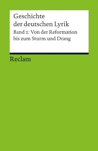 Geschichte der deutschen Lyrik: Band 2: Von der Reformation bis zum Sturm und Drang (Reclams Universal-Bibliothek) von Reclam Philipp Jun.