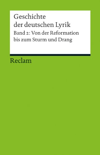 Geschichte der deutschen Lyrik. Band 2: Von der Reformation bis zum Sturm und Drang: Kemper, Hans-Georg – Deutsch-Lektüre, Deutsche Klassiker der Literatur (Reclams Universal-Bibliothek) von Reclam Philipp Jun.