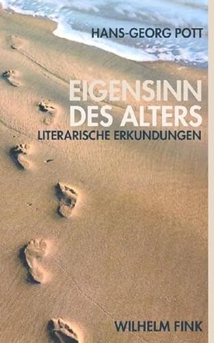 Eigensinn des Alters: Literarische Erkundungen von Fink (Wilhelm)