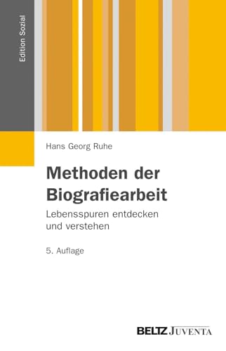 Methoden der Biografiearbeit: Lebensspuren entdecken und verstehen (Edition Sozial) von Beltz Juventa