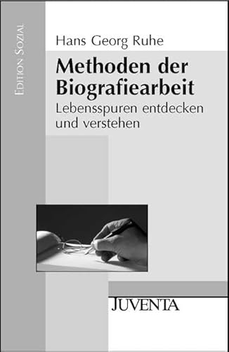Methoden der Biographiearbeit: Lebensspuren entdecken und verstehen (Edition Sozial)
