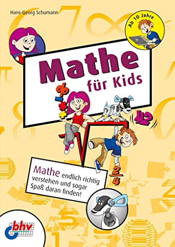 Mathe für Kids: Mathe endlich richtig verstehen und sogar Spaß daran finden! (mitp für Kids) von mitp-Verlag