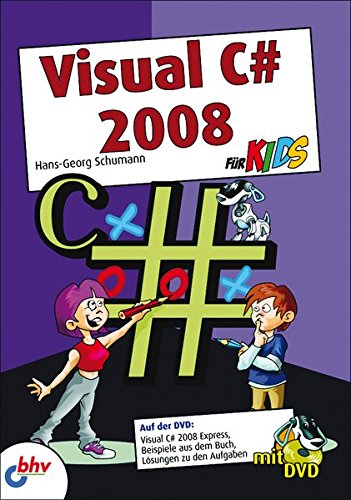 Visual C# 2008 für Kids (mitp für Kids) von bhv