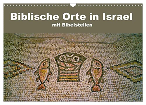Biblische Orte in Israel mit Bibelstellen (Wandkalender 2024 DIN A3 quer), CALVENDO Monatskalender