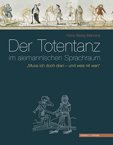 Der Totentanz im alemannischen Sprachraum: "Muos ich doch dran - und weis nit wan" Der Totentanz im alemannischen Sprachraum: "Muos ich doch dran - und weis nit wan"