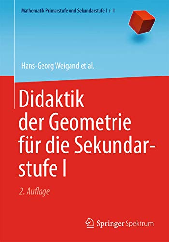 Didaktik der Geometrie fur die Sekundarstufe I (Mathematik Primarstufe und Sekundarstufe I + II)