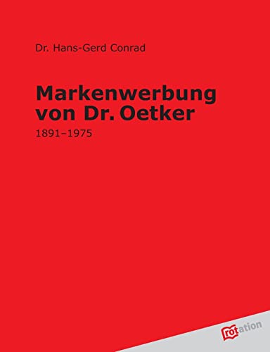 Markenwerbung von Dr. Oetker: 1891 - 1975 Markenwerbung von Dr. Oetker: 1891 - 1975