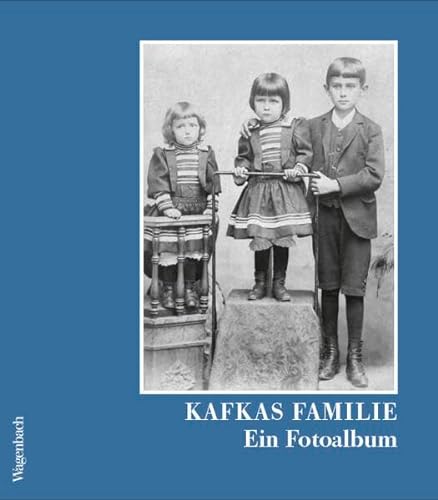 Kafkas Familie - Ein Fotoalbum. Mit Texten von Franz Kafka (Allgemeines Programm - Sachbuch)