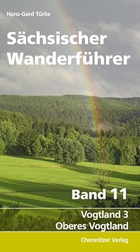 Sächsischer Wanderführer, Band 11: Vogtland 3: Oberes Vogtland