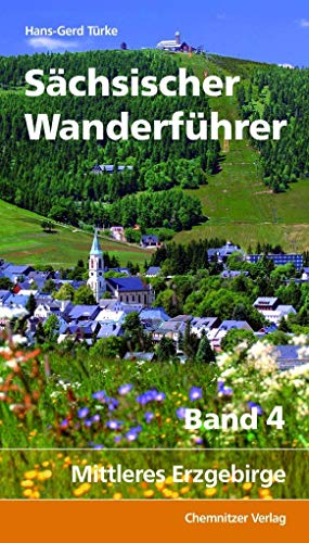Sächsischer Wanderführer: Band 4: Mittleres Erzgebirge