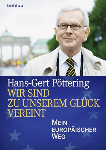 »Wir sind zu unserem Glück vereint«: Mein europäischer Weg