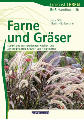 Farne und Gräser: Bds-Handbuch IIIb: BdB-Handbuch IIIb von Cadmos Verlag GmbH