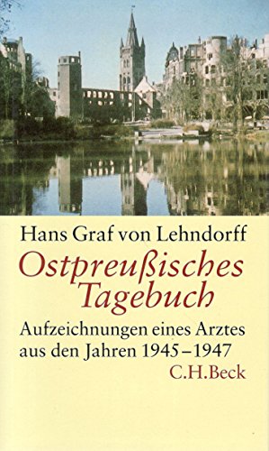 Ostpreußisches Tagebuch. Aufzeichnungen eines Arztes aus den Jahren 1945-1947