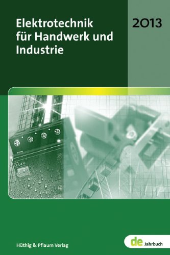 Elektrotechnik für Handwerk und Industrie: de-Jahrbuch 2013 von Hüthig GmbH