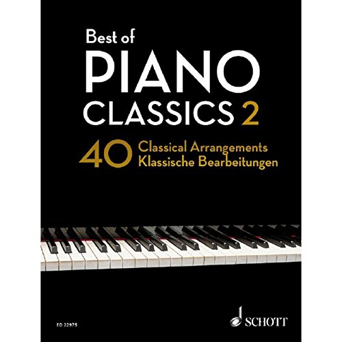 Best of Piano Classics 2: 40 klassische Bearbeitungen. Klavier. (Best of Classics) von Schott Publishing